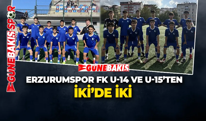 Erzurumspor FK U-14 ve U-15’ten İKİ’DE İKİ!