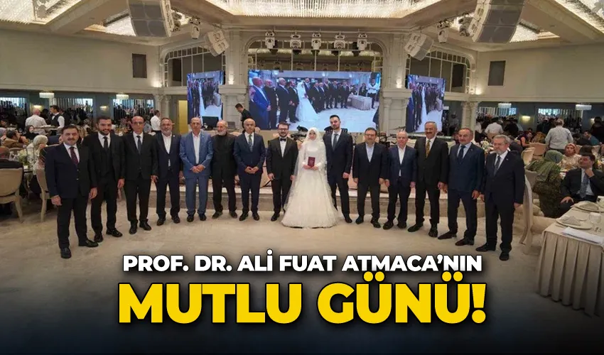 Prof. Dr. Ali Fuat Atmaca’nın mutlu günü