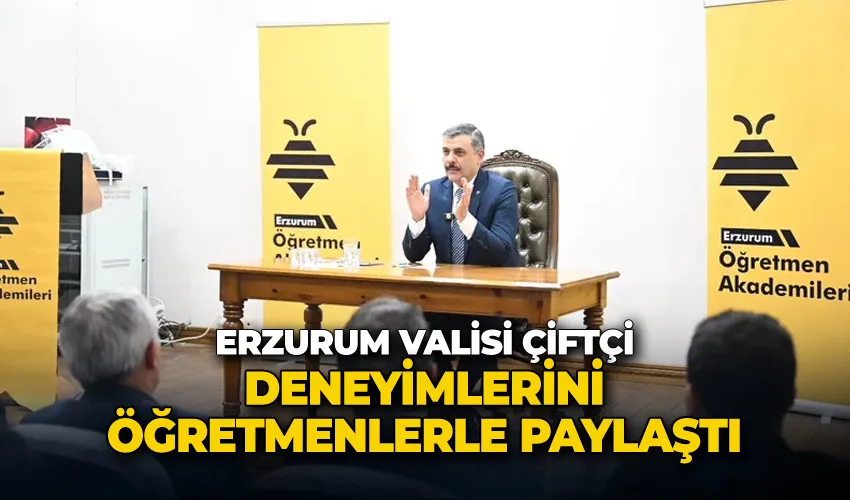 Vali Çiftçi deneyimlerini öğretmenlerle paylaştı