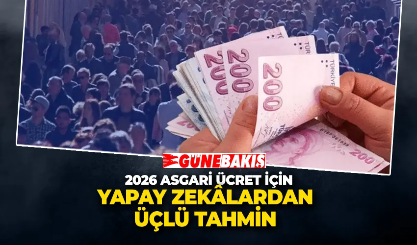 2026 Asgari Ücret İçin Yapay Zekâlardan Üçlü Tahmin