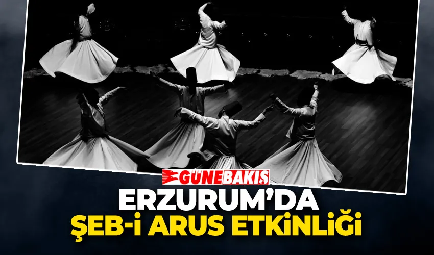 Erzurum’da Şeb-i Arus Etkinliği