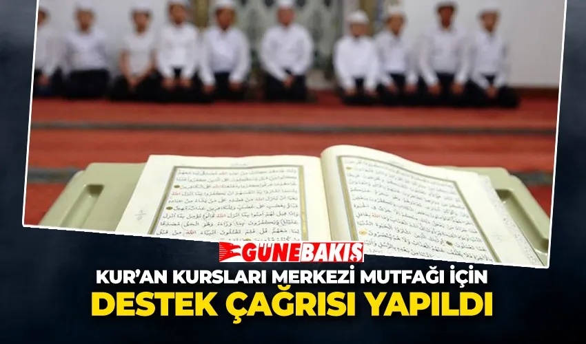 Kur’an Kursları Merkezi Mutfağı İçin Destek Çağrısı Yapıldı 