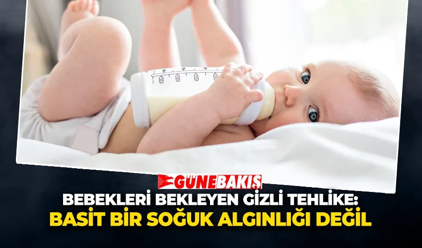 Bebekleri Bekleyen Gizli Tehlike: Basit Bir Soğuk Algınlığı Değil
