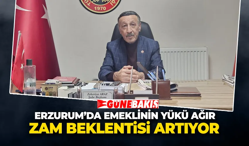Erzurum’da Emeklinin Yükü Ağır! Zam Beklentisi Artıyor