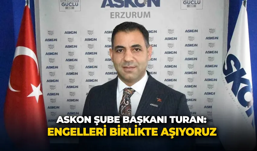 ASKON Şube Başkanı Turan: 