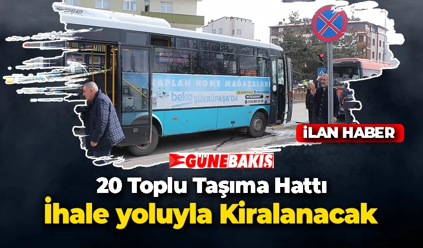 20 Toplu Taşıma Hattı İhale yoluyla Kiralanacak 