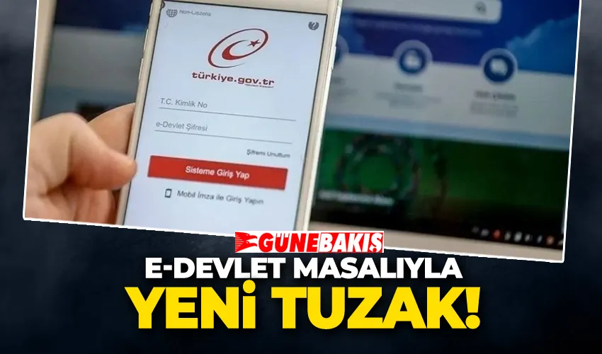 E-Devlet Masalıyla Yeni Tuzak