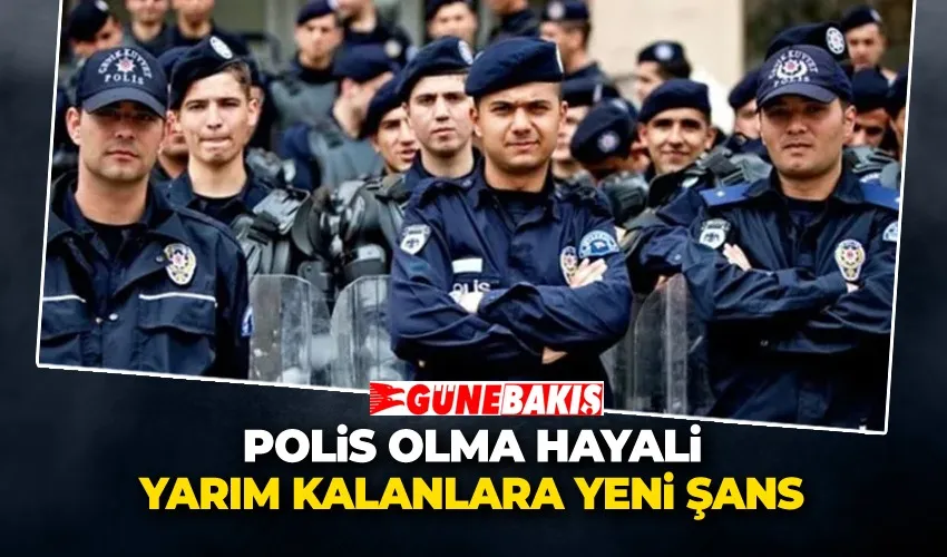Polis Olma Hayali Yarım Kalanlara Yeni Şans