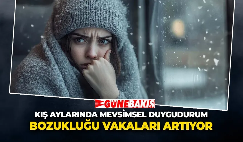 Kış Aylarında Mevsimsel Duygudurum Bozukluğu Vakaları Artıyor