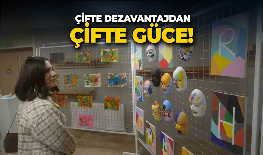 Çifte dezavantajdan çifte güce