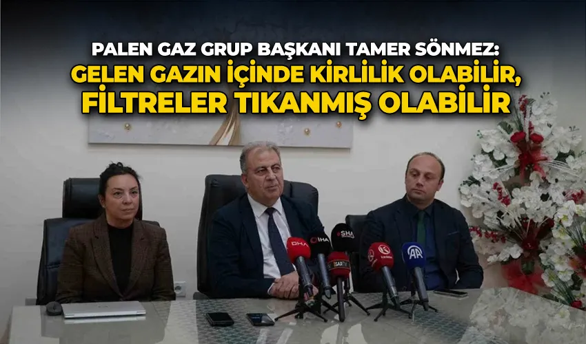 Palen Gaz Grup Başkanı Tamer Sönmez: 