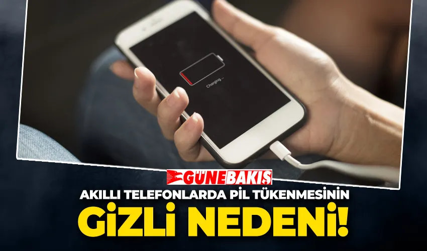 Akıllı Telefonlarda Pil Tükenmesinin Gizli Nedeni