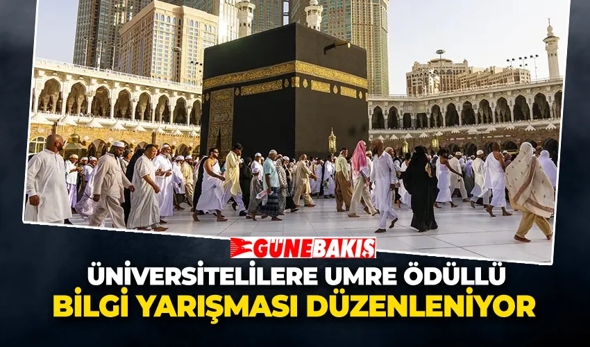 Üniversitelilere Umre Ödüllü Bilgi Yarışması Düzenleniyor 