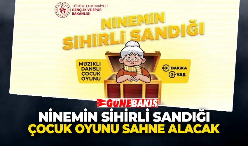 Ninemin Sihirli Sandığı Çocuk Oyunu Sahne Alacak
