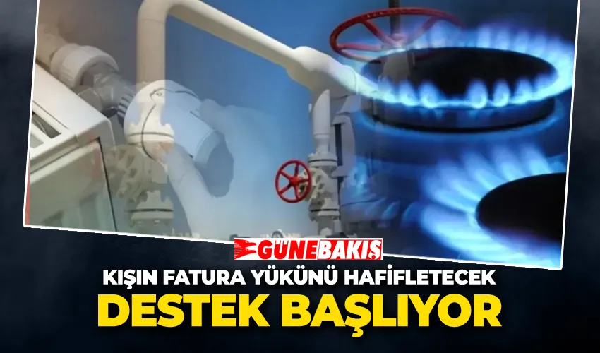 Kışın Fatura Yükünü Hafifletecek Destek Başlıyor