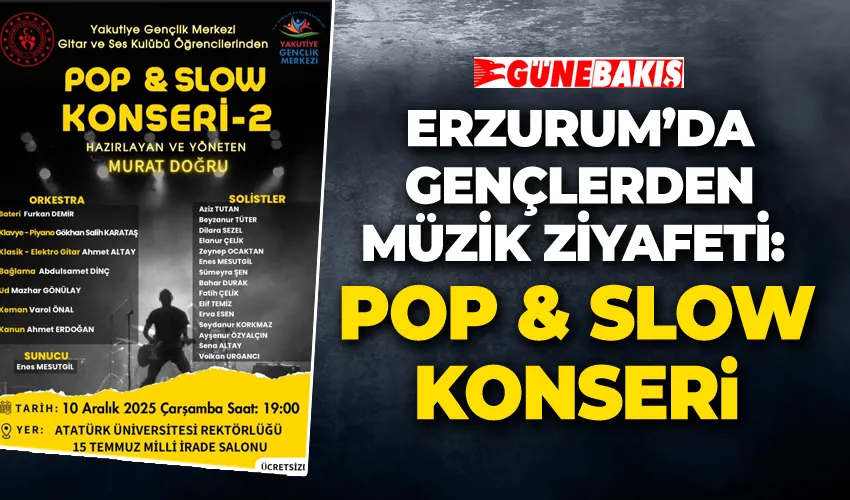 Erzurum’da Gençlerden Müzik Ziyafeti: “Pop & Slow Konseri” 