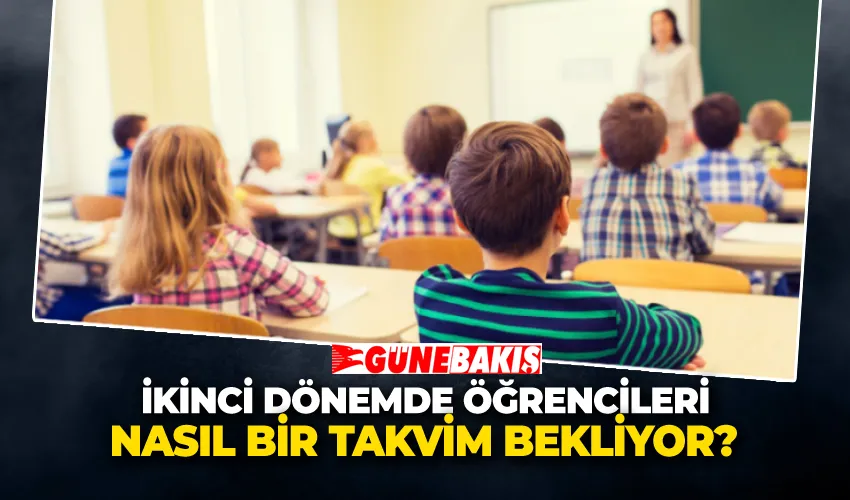 İkinci Dönemde Öğrencileri Nasıl Bir Takvim Bekliyor?
