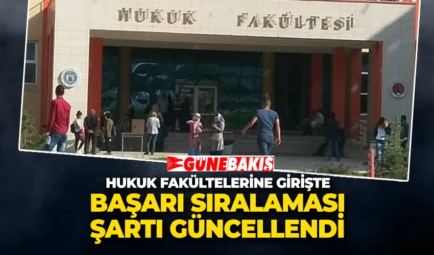 Hukuk Fakültelerine Girişte Başarı Sıralaması Şartı Güncellendi