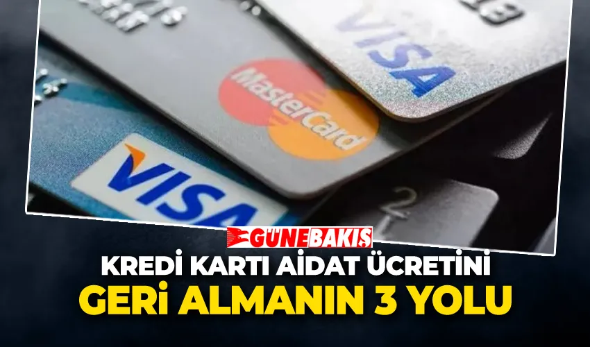 Kredi Kartı Aidat Ücretini Geri Almanın 3 Yolu