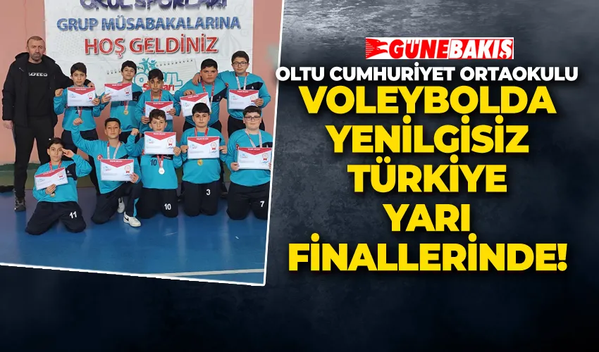 Oltu Cumhuriyet Ortaokulu Voleybolda Yenilgisiz Türkiye Yarı Finallerinde!