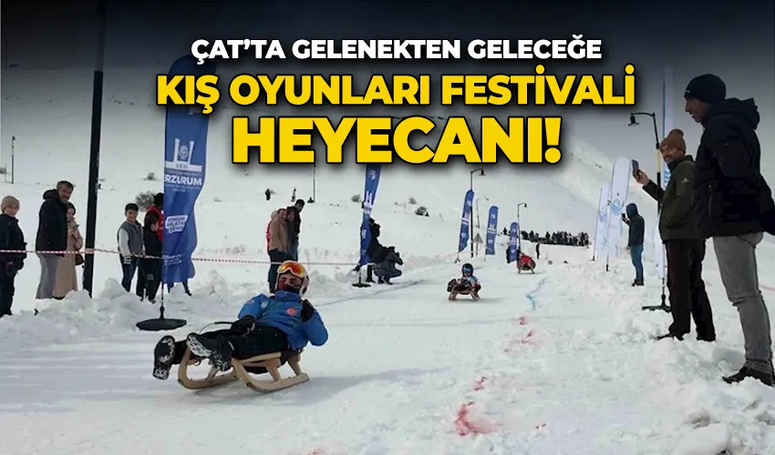 Çat’ta ‘Gelenekten geleceğe kış oyunları festivali’ heyecanı