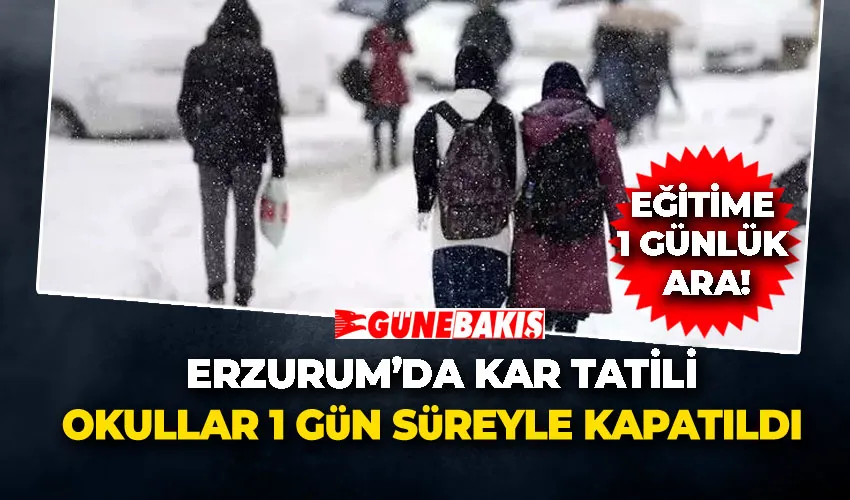 Erzurum’da Kar Tatili: Okullar 1 Gün Süreyle Kapatıldı