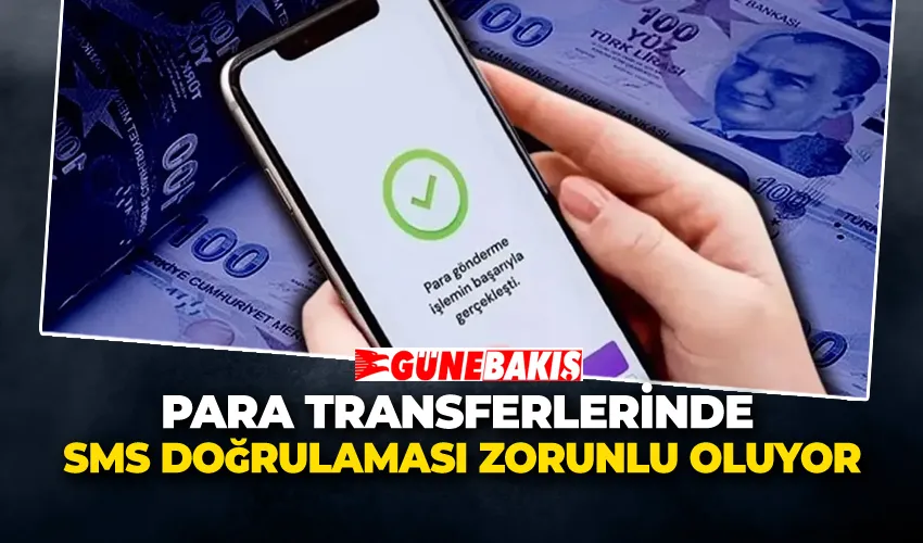  Para Transferlerinde SMS Doğrulaması Zorunlu Oluyor