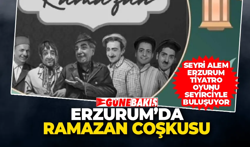 Erzurum’da Ramazan Coşkusu