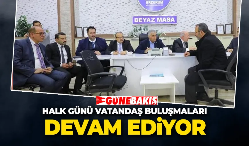 Halk Günü Vatandaş Buluşmaları Devam Ediyor 