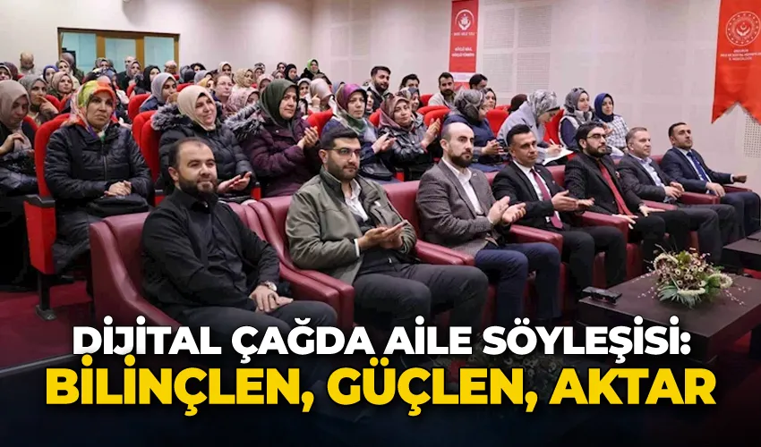 Dijital çağda aile söyleşisi: 