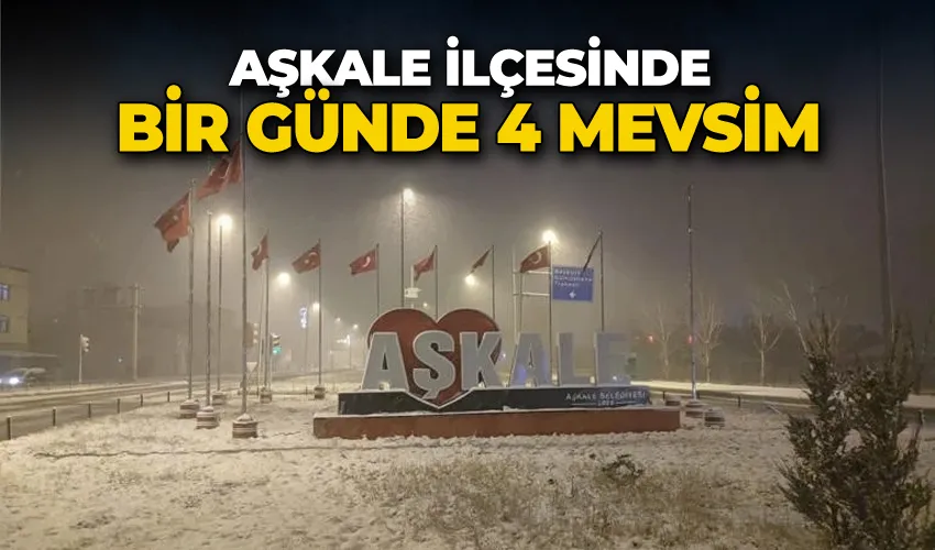 Aşkale’de bir günde 4 mevsim