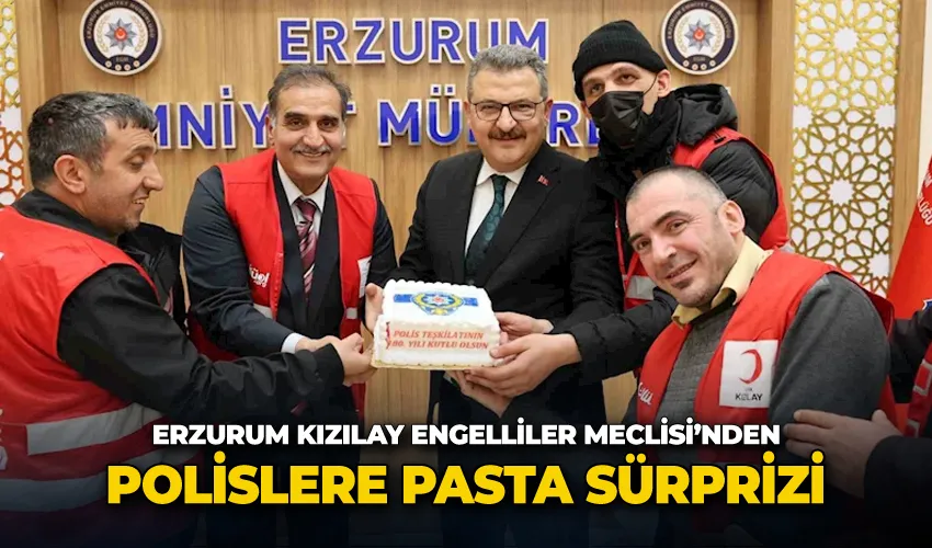 Erzurum Kızılay Engelliler Meclisi’nden polislere pasta sürprizi
