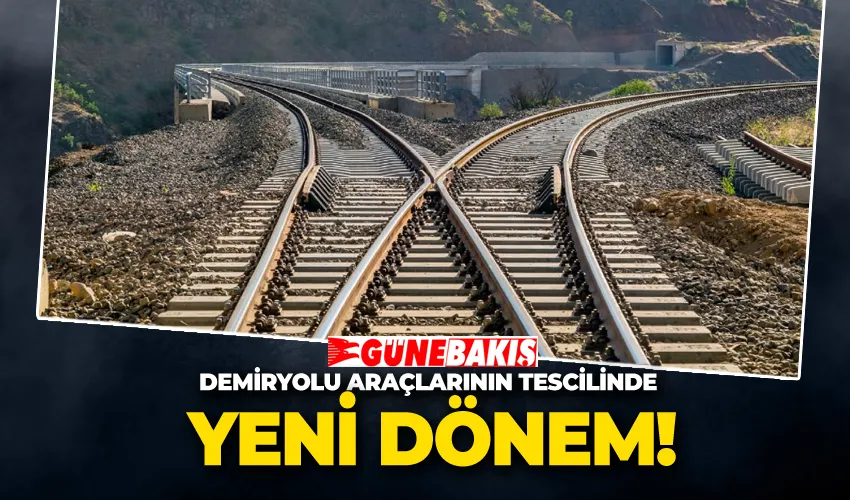 Demiryolu Araçlarının Tescilinde Yeni Dönem