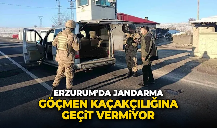 Jandarma göçmen kaçakçılığına geçit vermiyor