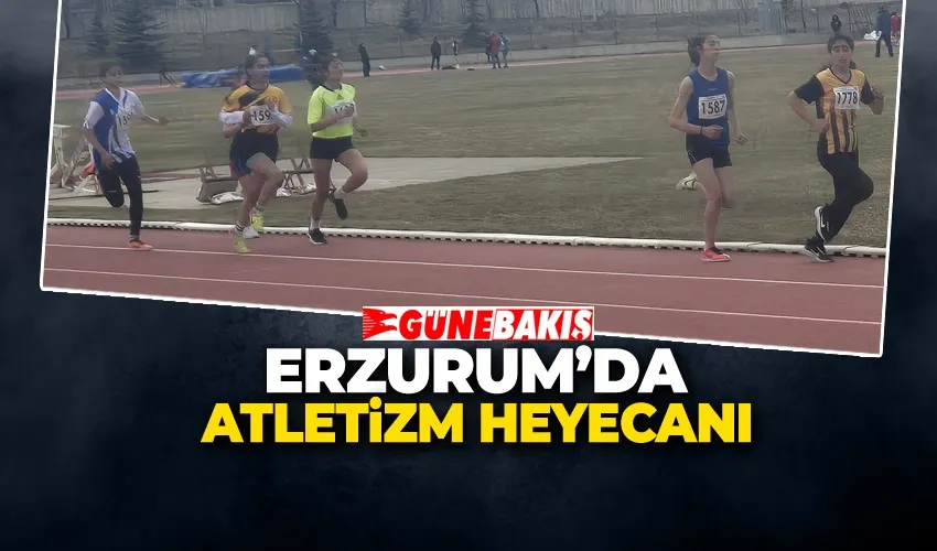 ERZURUM’DA ATLETİZM HEYECANI 