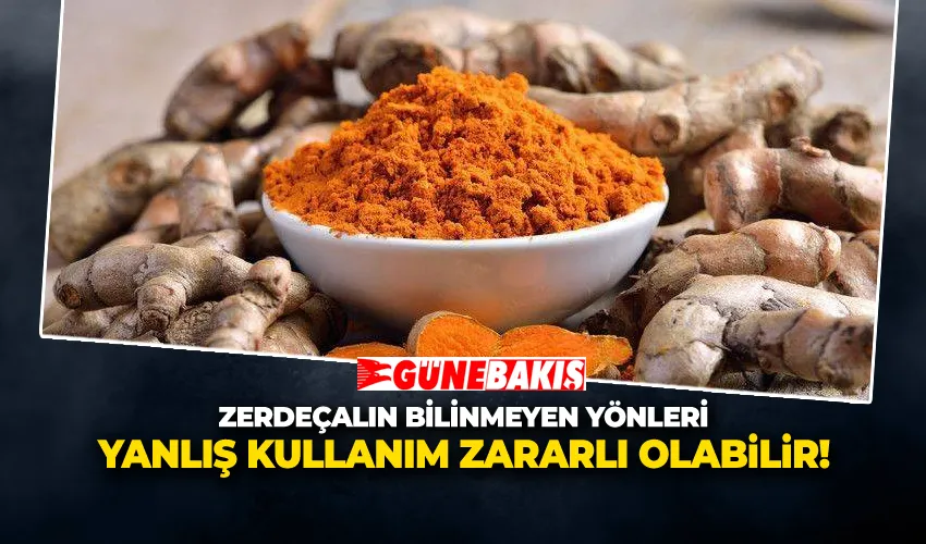 Zerdeçalın Bilinmeyen Yönleri! Yanlış Kullanımı Sağlığınızı Tehlikeye Atabilir