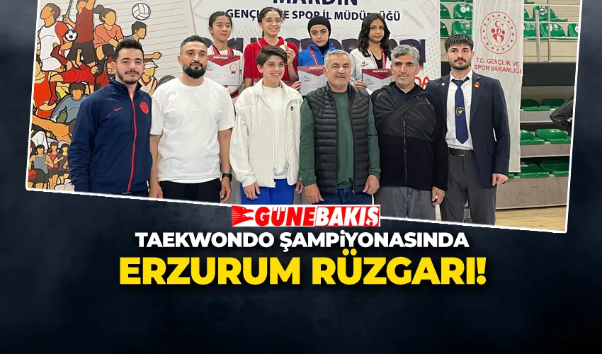 TAEKWONDO ŞAMPİYONASINDA ERZURUM RÜZGARI!