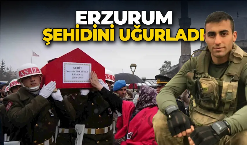 Erzurum şehidini uğurladı