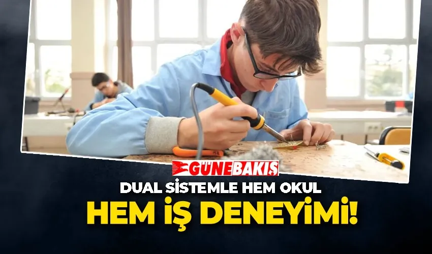 Mesleki Eğitimde Yeni Dönem: Dual Sistemle Hem Okul Hem İş Deneyimi!