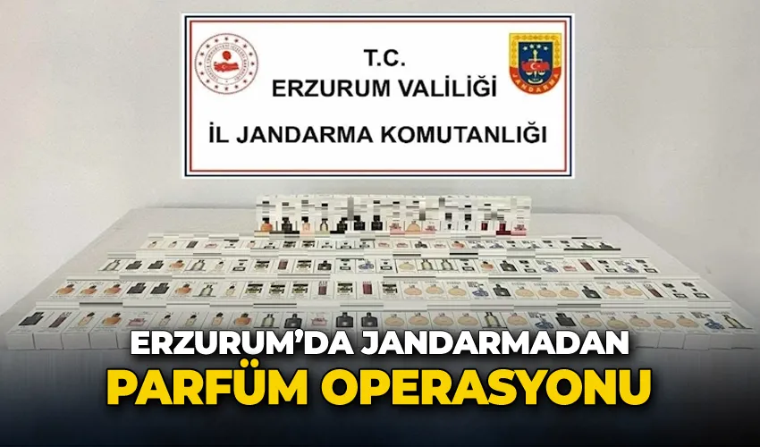 Jandarmadan parfüm operasyonu