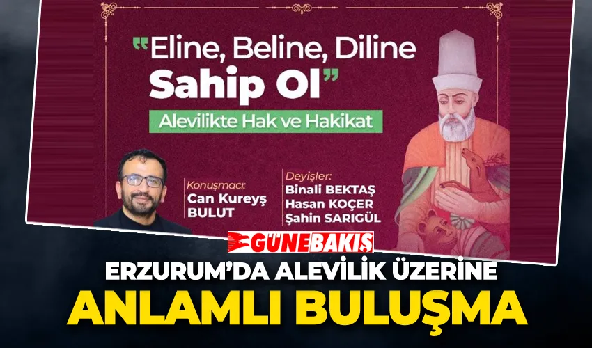 Erzurum’da Alevilik Üzerine Anlamlı Buluşma