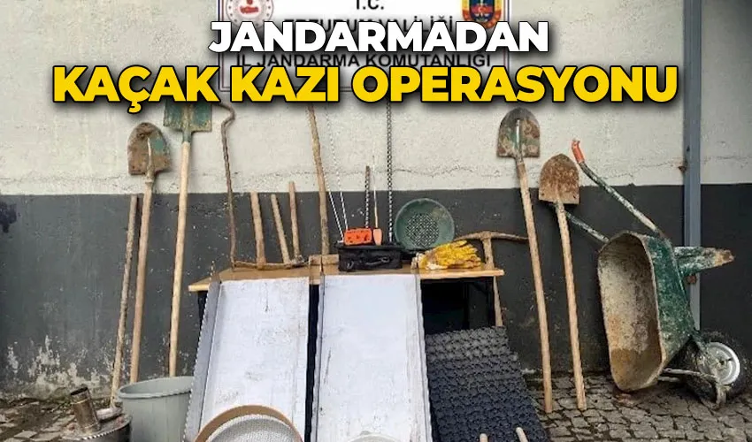 Jandarmadan kaçak kazı operasyonu