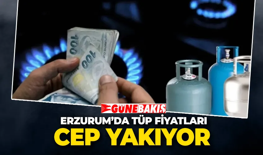 Erzurum’da Tüp Fiyatları Cep Yakıyor