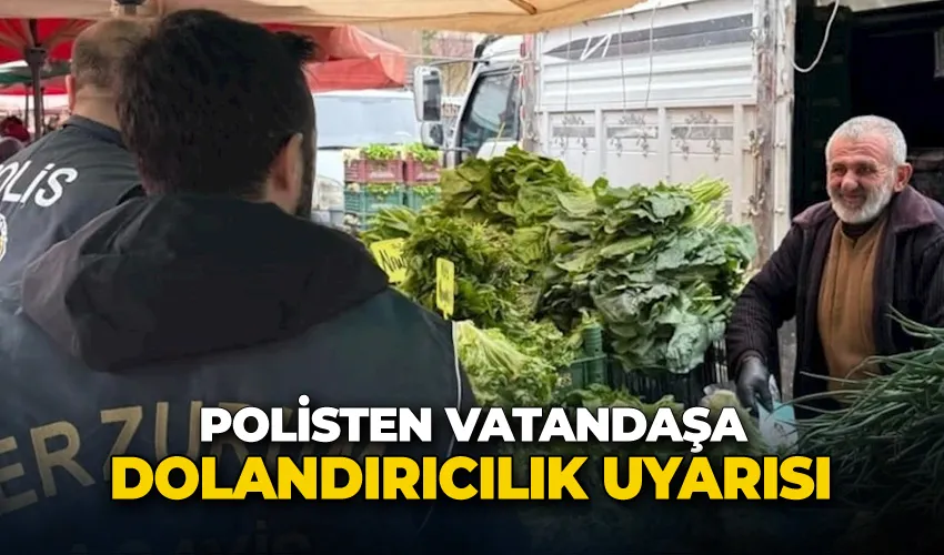 Polisten vatandaşa dolandırıcılık uyarısı