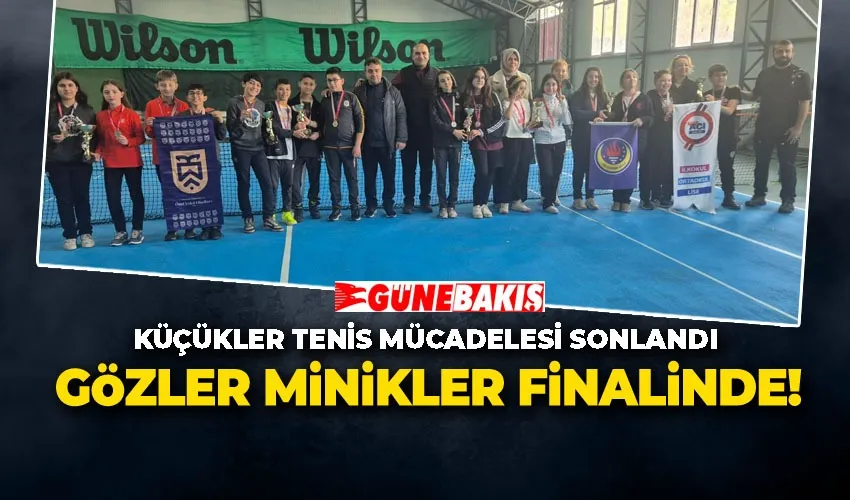 KÜÇÜKLER TENİS MÜCADELESİ SONLANDI GÖZLER MİNİKLER FİNALİNDE! 