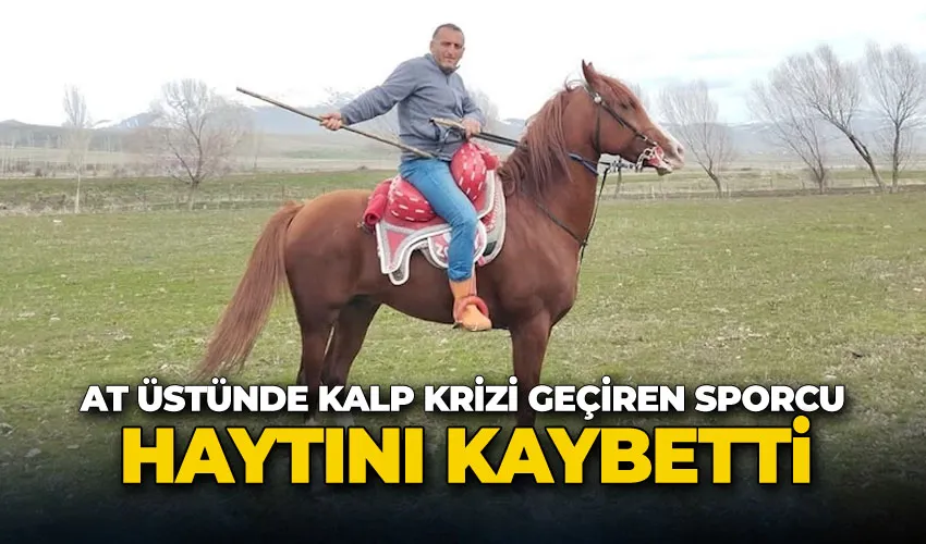 At üstünde kalp krizi geçiren sporcu hayatını kaybetti