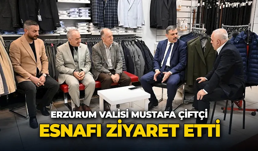 Vali Çiftçi, esnafı ziyaret etti