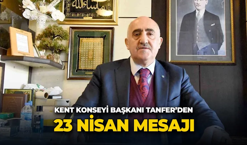 Kent Konseyi Başkanı Tanfer’den 