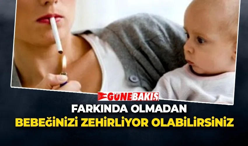 Farkında Olmadan Bebeğinizi Zehirliyor Olabilirsiniz