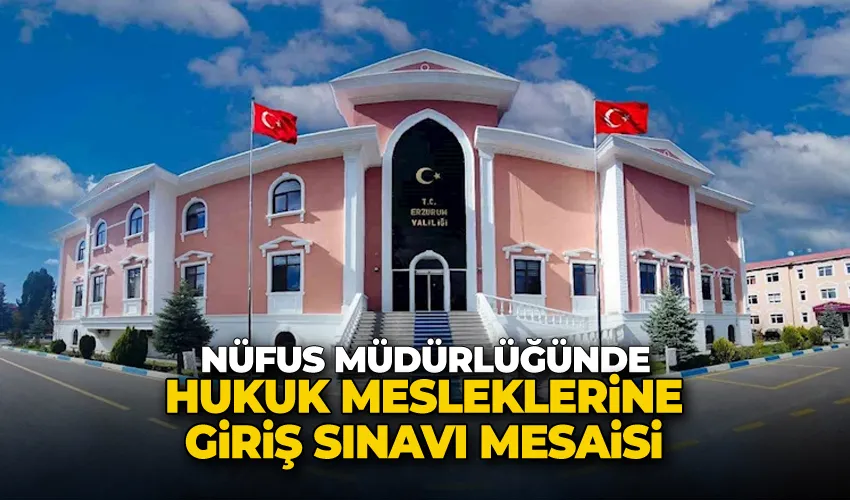 Nüfus müdürlüğünde Hukuk Mesleklerine Giriş Sınavı mesaisi